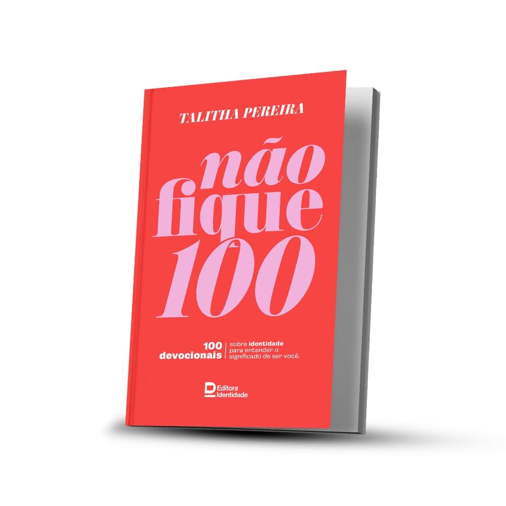 Livro Devocional Não Fique 100 – Talitha Pereira Livro Devocional Não Fique 100 – Talitha Pereira