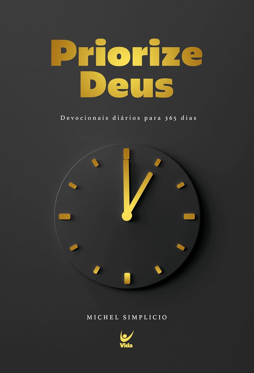 Priorize Deus 2025 | Michel Simplicio – Devocionais Diários para 365 Dias Priorize Deus 2025 | Michel Simplicio – Devocionais Diários para 365 Dias