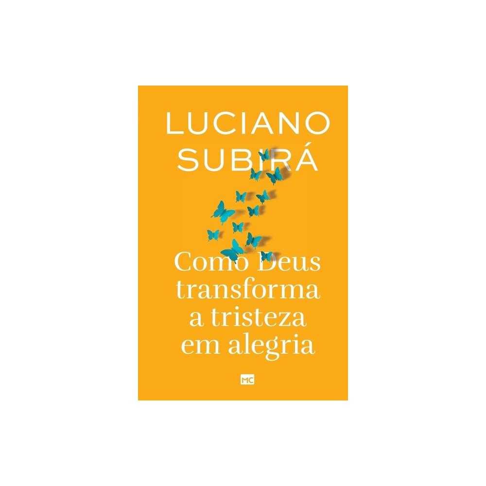 Como Deus Transforma a Tristeza em Alegria | Luciano Subirá Como Deus Transforma a Tristeza em Alegria | Luciano Subirá