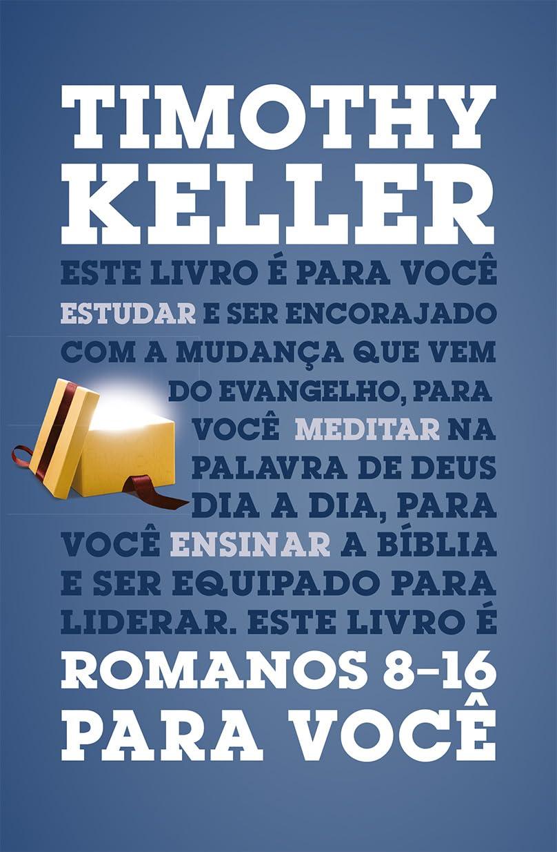 Romanos 8-16 para Você – Série a Palavra de Deus para Você Romanos 8-16 para Você – Série a Palavra de Deus para Você