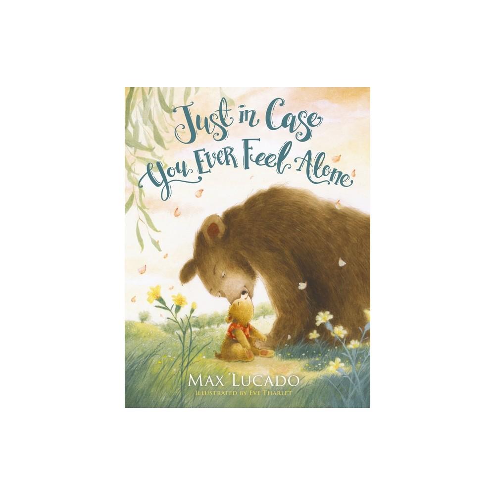 Just in Case You Ever Feel Alone | Max Lucado – Board Book Just in Case You Ever Feel Alone | Max Lucado – Board Book