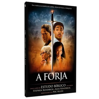 A Forja | Stephen Kendrick e Alex Kendrick A Forja | Stephen Kendrick e Alex Kendrick
