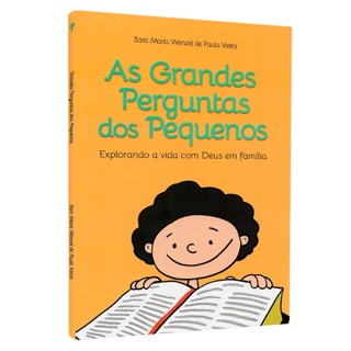 As Grandes Perguntas dos Pequenos | Sara Maria Wenzel de Paula Vieira As Grandes Perguntas dos Pequenos | Sara Maria Wenzel de Paula Vieira
