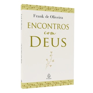 Encontros com Deus | Frank de Oliveira Encontros com Deus | Frank de Oliveira